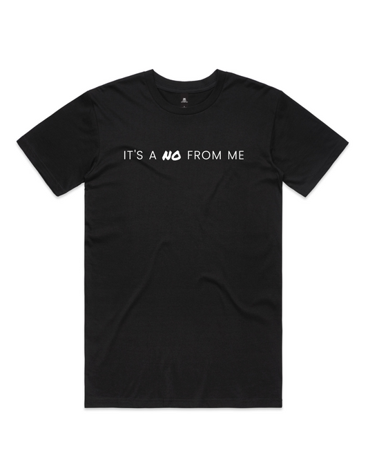 IT'S A NO FROM ME - Recycled Unisex Tee